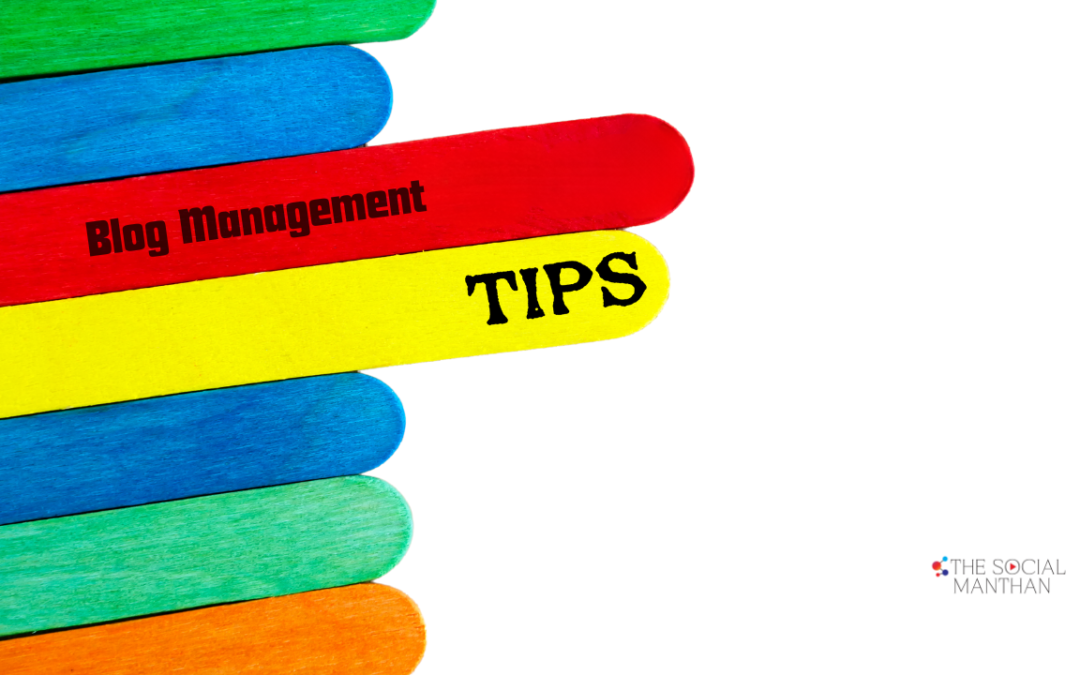 Blog Management Tips – How to Keep Your Content Strategy on Track