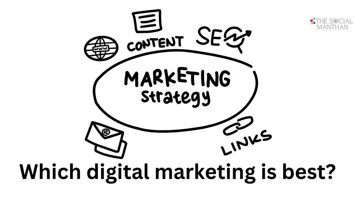 Which digital marketing is best?